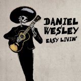 Easy Livin' Lyrics Daniel Wesley