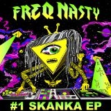 #1 Skanka EP Lyrics FreQ Nasty