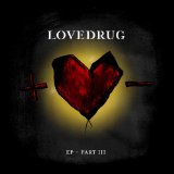 EP - Part III (EP) Lyrics Lovedrug