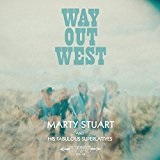Way out West Lyrics Marty Stuart