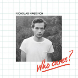 Who Cares? Lyrics Nicholas Krgovich