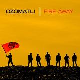 Fire Away Lyrics Ozomatli