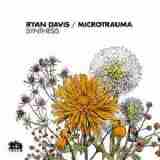 Synthesis Lyrics Ryan Davis & Microtrauma