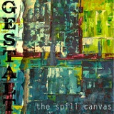 Gestalt Lyrics The Spill Canvas