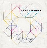 Taken For A Fool (Single) Lyrics The Strokes