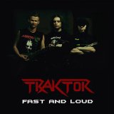 Fast and Loud Lyrics Traktor