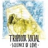 Science of Love Lyrics Trapdoor Social