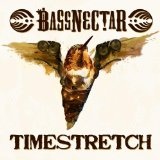 Timestretch Lyrics Bassnectar