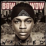 Wanted Lyrics Bow Wow
