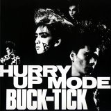 Hurry Up Mode Lyrics Buck Tick