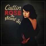The Stand-In Lyrics Caitlin Rose