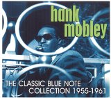 The Classic Blue Note Collection 1955-1961 Lyrics Hank Mobley