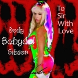 To Sir With Love Lyrics Jody Babydol Gibson