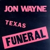 Texas Funeral Lyrics Jon Wayne