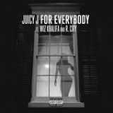 For Everybody (Single) Lyrics Juicy J