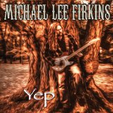 Yep Lyrics Michael Lee Firkins