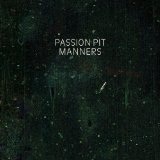 Manners Lyrics Passion Pit