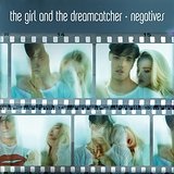 Negatives Lyrics The Girl And The Dreamcatcher
