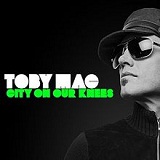 City On Our Knees (Single) Lyrics TobyMac