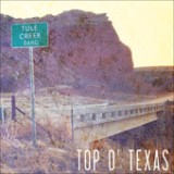 Top O' Texas Lyrics Tule Creek Band