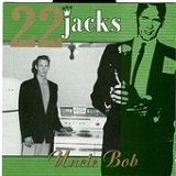 Uncle Bob Lyrics 22 Jacks