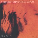 Flames Lyrics A Spectre Is Haunting Europe