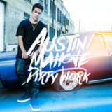 Dirty Work (Single) Lyrics Austin Mahone