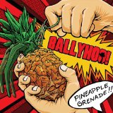 Pineapple Grenade Lyrics Ballyhoo!