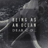 Dear G-d Lyrics Being As An Ocean