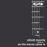 As the Waves Came In (EP) Lyrics Elliott Morris