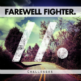 Challenges Lyrics Farewell Fighter