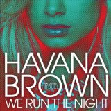 We Run The Night (Single) Lyrics Havana Brown