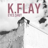 Eyes Shut (EP) Lyrics K.Flay