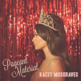 Pageant Material Lyrics Kacey Musgraves