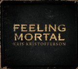 Feeling Mortal Lyrics Kris Kristofferson