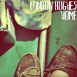 Home Lyrics Landon Hughes