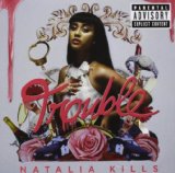 Trouble Lyrics Natalia Kills