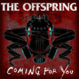 Coming for You (Single) Lyrics The Offspring