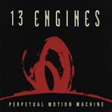 Pepertual Motion Machine Lyrics 13 Engines