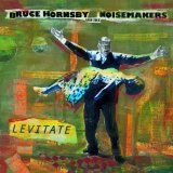 Levitate Lyrics Bruce Hornsby