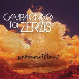 Premonitions Lyrics Campaigning For Zeros