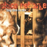 Long Time No See Lyrics Chico DeBarge