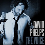 The Voice Lyrics David Phelps