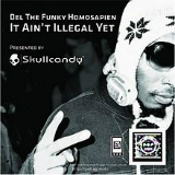 It Ain't Illegal Yet Lyrics Del the Funky Homosapien