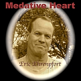 Medative Heart Lyrics Eric Ehrenpfort