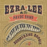 Boomerang Boogie Lyrics Ezra Lee & The Havoc Band