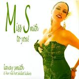 Miss Smith To You! Lyrics Lavay Smith & Her Red Hot Skillet Lickers
