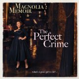 The Perfect Crime Lyrics Magnolia Memoir