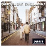 (What's The Story) Morning Glory? Lyrics Oasis
