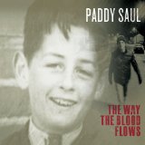 The Way the Blood Flows Lyrics Paddy Saul